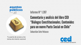 Comentario y análisis del libro CED “Diálogos Constitucionales. Contenidos para un nuevo Pacto Social en Chile