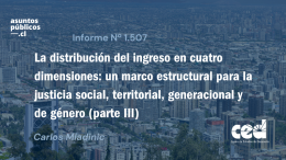 La distribución del ingreso en cuatro dimensiones: Un marco estructural para la justicia social, territorial, generacional y de género (Parte III)